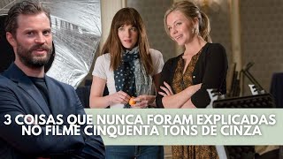 3 COISAS QUE NUNCA FORAM EXPLICADAS NO FILME CINQUENTA TONS DE CINZA [upl. by Joscelin]