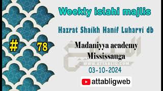 Shaikh Hanif Luharvi db  Weekly majlis  Madaniyya academyMississauga 03102024 [upl. by Ogu]