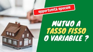 Mutuo Prima Casa Tasso Fisso o Variabile [upl. by Nnylecyoj]