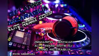 Demarco  Backaz elite remix edits dj latino nicaragua [upl. by Thirza]