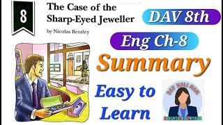 DAV CLASS 8TH English Literature Ch8The case of the sharpeyed jeweller Summary Quick Revision [upl. by Annohsat256]