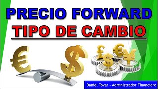 Valuación del Precio Forward de tipo de cambio Forward de divisas oportunidades de Arbitraje [upl. by Egin]