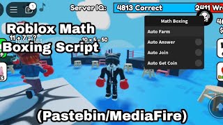 Roblox Math Boxing Script PastebinMediaFire [upl. by Oinimreh105]