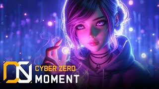 Cyber Zero  Moment  Cyberpunk Type Music \ Electronic Music \ Midtempo Music [upl. by Nuarb]