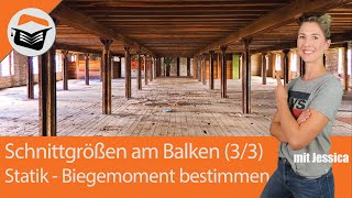 Schnittgrößen am Balken  Biegemoment bestimmen  Einfach gut erklärt 33  Statik mit Jessica [upl. by Domella]