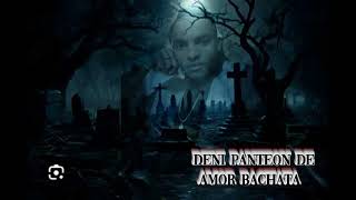 DENI PANTEON DE AMOR BACHATA [upl. by Eltsirc720]