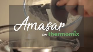 Amasar con Thermomix ® TM5 [upl. by Dominus]