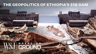 Why Africas Largest 5B Nile Dam is So Controversial  WSJ Breaking Ground [upl. by Adlanor203]