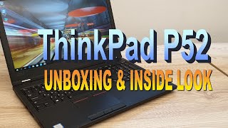 Lenovo ThinkPad P52 UNBOXING amp INSIDE LOOK 4K60FPS [upl. by Jamil]