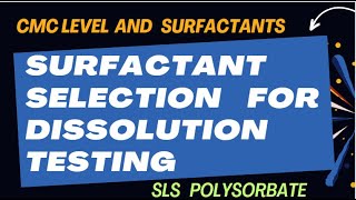 Surfactant Selection for Dissolution Testing [upl. by Annola739]