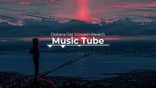 Dobara Ost SlowedReverb By Music Tube [upl. by Roxi]