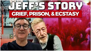 Grief Prison amp Ecstasy Jeffs True Story [upl. by Adnarim]