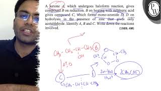 A ketone \ A \ which undergoes haloform reaction gives compound \ B \ on reduction \ B \ [upl. by Asselam194]