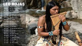 Leo Rojas Pan flute  Leo Rojas Greatest Hits Full Album 2017  Top Songs Of Leo Rojas [upl. by Gad742]