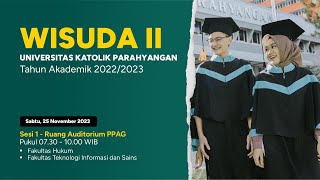 LIVE  Wisuda II UNPAR Tahun Akademik 20222023  Hari 2 Sesi 1 [upl. by Einnol207]