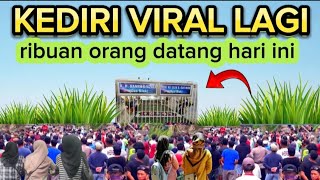 🔴KEDIRI VIRAL LAGI RIBUAN ORANG DATANG HARI INI DI JAWA TIMUR [upl. by Fromma]