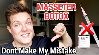 My MASSETER BOTOX Nightmare  Dont Make The Same Mistakes [upl. by Notrab]