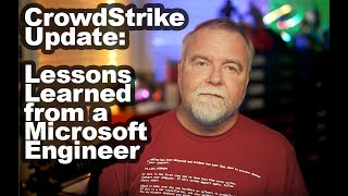 CrowdStrike Update Latest News Lessons Learned from a Retired Microsoft Engineer [upl. by Anilrac395]