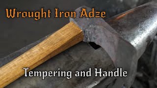 Wrought Iron Adze Part 2  Tempering the Blade and Making the Handle [upl. by Bohon512]