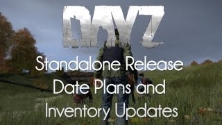 DayZ — Standalone Alpha Release Date Plans and Inventory Updates [upl. by Gurl]