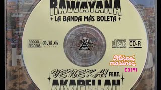 Rawayana Akapellah  Veneka Ft Mikael Martinez Edit [upl. by Im]