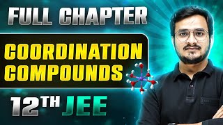 Coordination Compound FULL CHAPTER  Class 12th Inorganic Chemistry  Lakshya JEE [upl. by Anrym]