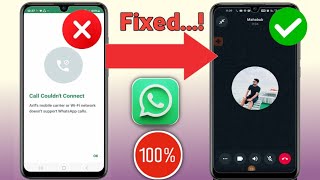 Fix quotCall Couldnt Connect Doesn’t Support Whatsapp calls Problem  Fix Call Failed Try Again [upl. by Zealand]