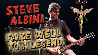 Steve Albini A Fare Well to a Legend [upl. by Alguire]