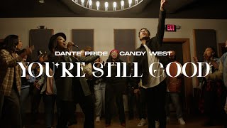 Dante Pride  Youre Still Good feat Candy West Official Video [upl. by Ataliah]