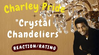 Charley Pride  Crystal Chandeliers REACTIONGIFT REQUEST [upl. by Eniawtna]