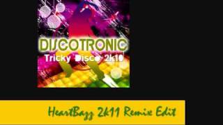 Discotronic  Tricky Disco HeartBazz 2k11 Remix Edit [upl. by Arjun7]