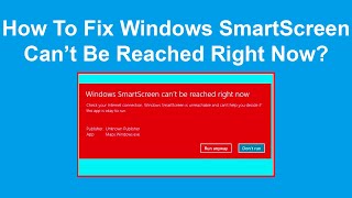 How To Fix Windows SmartScreen Cant Be Reached Right Now [upl. by Eikciv]