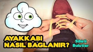 Ayakkabı Nasıl Bağlanır  Çocuklar için bilgiler  Bubu Anlatıyor  Sihirli Bulutlar [upl. by Cavanaugh]