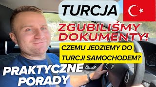 🇹🇷 TURCJA ZGUBILIŚMY DOKUMENTY Czemu JEDZIEMY samochodem do TURCJI z dziećmi Praktyczne PORADY [upl. by Keyek925]