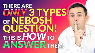 THERE ARE ONLY 3 TYPES OF NEBOSH QUESTION WATCH HOW TO ANSWER [upl. by Carlye]