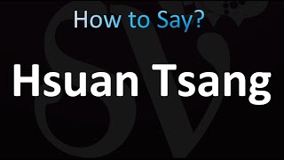 How to Pronounce Hsuan Tsang [upl. by Yelahs]