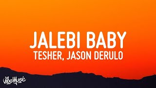 1 HOUR 🕐 Tesher Jason Derulo  Jalebi Baby Lyrics [upl. by Itsud]