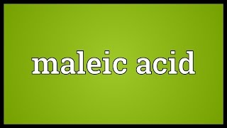 Maleic acid Meaning [upl. by Ailati]