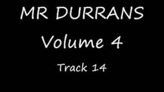 Mr Durrans Volume 4 Track 14 [upl. by Lot90]