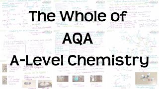 The Whole of AQA ALevel Chemistry  Revision for AS and ALevel Exams [upl. by Artekal]