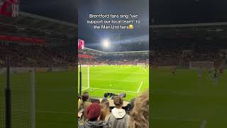 Brentford fans sing “we support our local team” to the Man Utd fans😂 Brentford manchesterunited [upl. by Seitz]