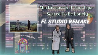 Martin Garrix ft Dua Lipa  Scared To Be Lonely FL Studio Remake  Instrumental 🤝 [upl. by Itra727]