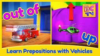 Learn English Prepositions with Fun Vehicles  Educational Video for Kids by Brain Candy TV [upl. by Enymsaj370]