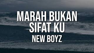 New Boyz  Marah Bukan Sifat Ku Official Lyric Video [upl. by Nahamas]