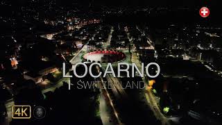 LOCARNO  SWITZERLAND NIGHT VIEW DRONE 4K [upl. by Javed]