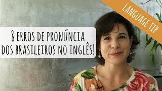 Erros de pronúncia mais comuns dos brasileiros no inglês [upl. by Millar]