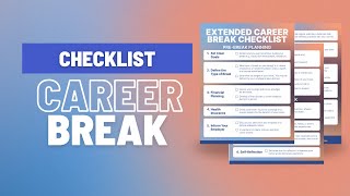 Career Break Checklist [upl. by Dickinson91]