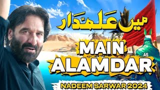 Main Alamdar  Special Muharram noha  Nadeem Sarwar [upl. by Aniras]