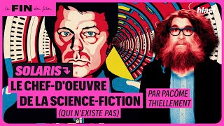 SOLARIS  LE CHEFDOEUVRE DE LA SCIENCEFICTION QUI NEXISTE PAS [upl. by Broadbent]