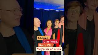 Si Javais Su  Version Chorale 🎶 dans les coulisses [upl. by Einad]